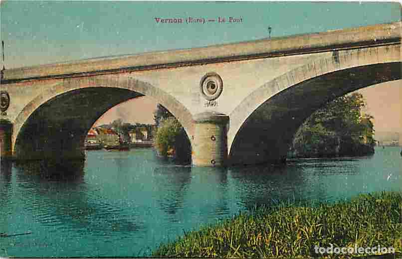 Cartes Postales: France - 27 - Vernon - Le Pont - Coloris&eacute;e - Correspondance - CPA - Voir Scans Recto-Verso