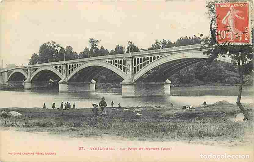 Postcards: France - 31 - Toulouse - Le Pont Saint Michel - Voyag&eacute;e en 1917 - CPA - Voir Scans Recto-Verso