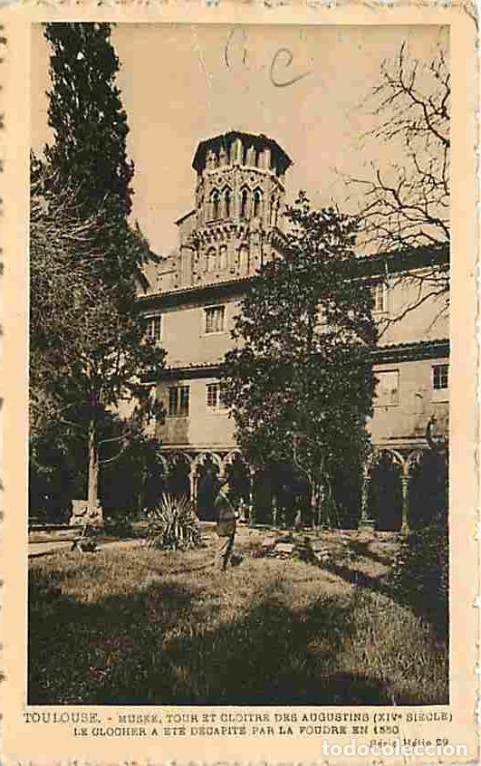 Cartoline: France - 31 - Toulouse - Mus&eacute;e , Tour et Cloitre des Augustins - Le clocher a &eacute;t&eacute; d&eacute;capit&eacute; par la fo