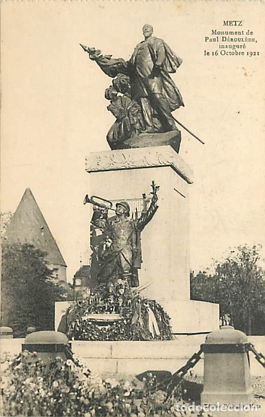 Postkarten: France - 57 - Metz - Monument de Paul D&eacute;roul&egrave;de, inaugur&eacute; le 16 Octobre 1921 - CPA - Voir Scans Rect