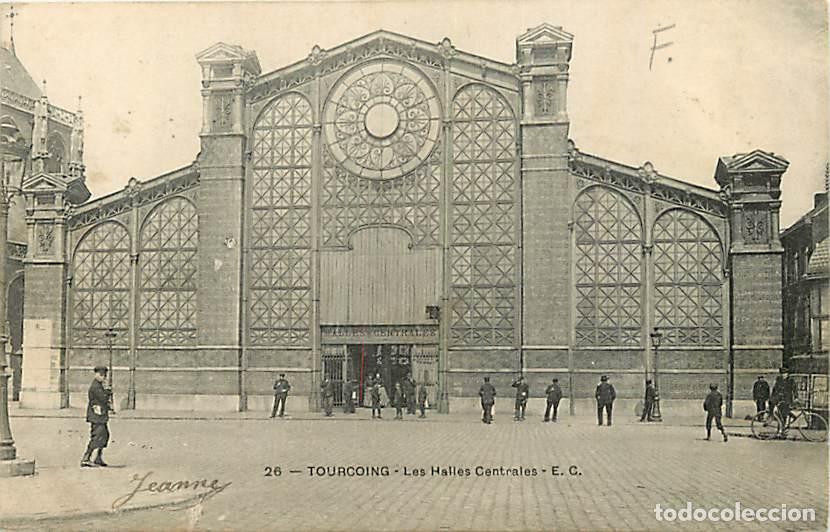Cartoline: France - 59 - Tourcoing - Les Halles Centrales - Anim&eacute;e - Oblit&eacute;ration ronde de 1906 - CPA - Voir Sc