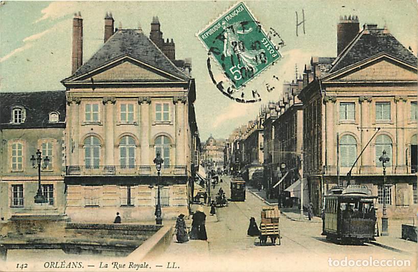 Postkarten: France - 45 - Orl&eacute;ans - La rue Royale - Anim&eacute;e - Coloris&eacute;e - Tramway - Oblit&eacute;ration ronde de 1909 -