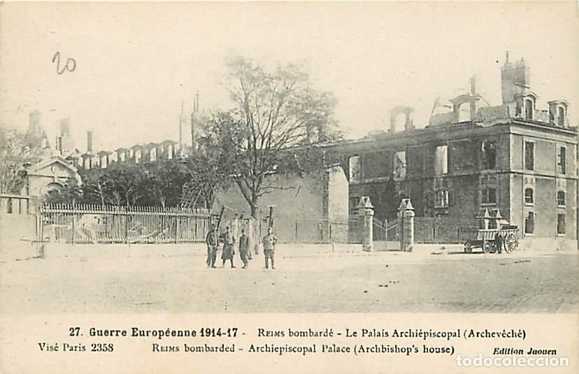 Postkarten: France - 51 - Reims - Guerre 1914-1918 - Reims bombard&eacute; - Le Palais Archi&eacute;piscopal (Archev&eacute;ch&eacute;) - Co