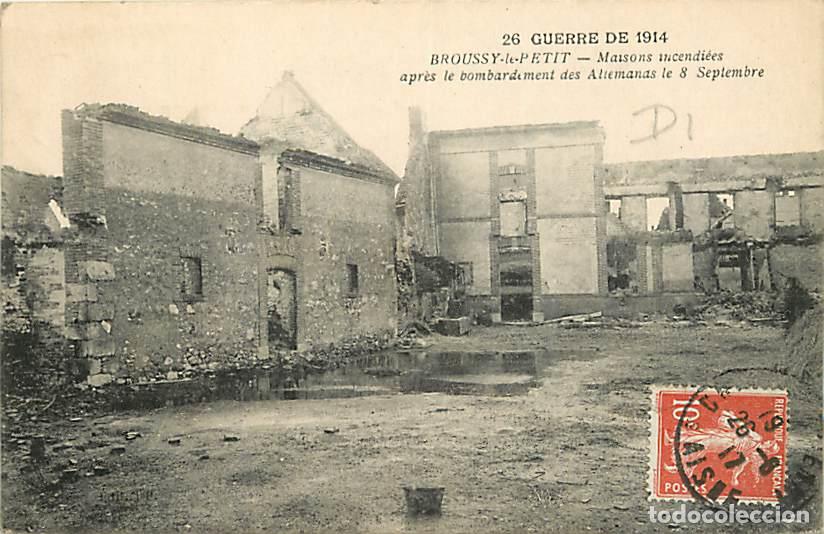 Postkarten: France - 51 - Broussy le Petit - Guerre 1914-1918 - Maisons incendi&eacute;es apr&egrave;s le bombardement des All