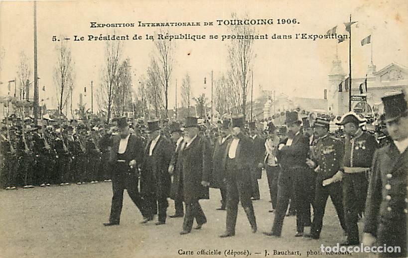 Cartes Postales: France - 59 - Tourcoing - Exposition Internationale de Tourcoing 1906 - Le Pr&eacute;sident de la R&eacute;publiqu