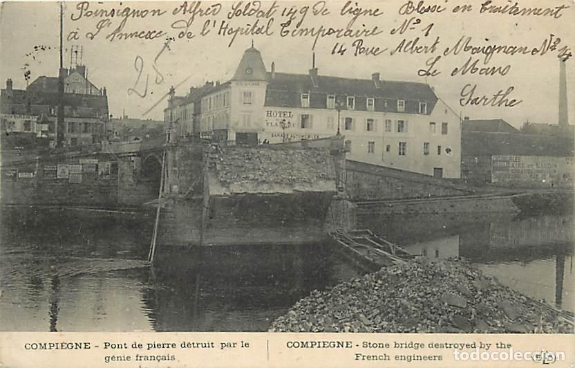 Cartes Postales: France - 60 - Compi&egrave;gne - Pont de pierre d&eacute;truit par le g&eacute;nie fran&ccedil;ais - Correspondance - Oblit&eacute;rati