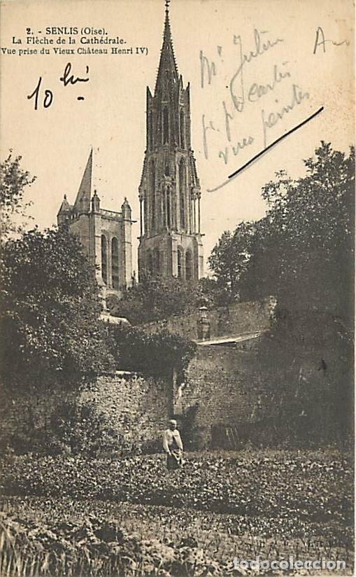 Postkarten: France - 60 - Senlis - La Fl&egrave;che de la Cath&eacute;drale - Vue prise du Vieux Ch&acirc;teau Henri IV - Anim&eacute;e - C