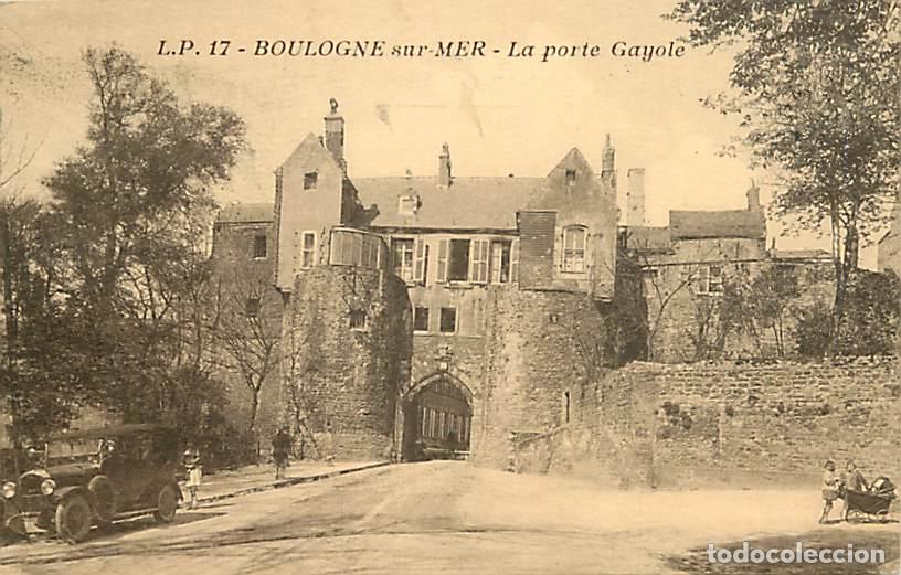 Cartes Postales: France - 62 - Boulogne sur Mer - La Porte Gayole - Anim&eacute;e - Automobiles - Oblit&eacute;ration ronde de 1933