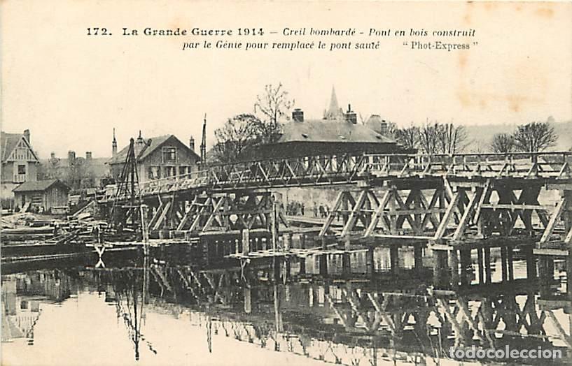 Cartes Postales: France - 60 - Creil - Guerre 1914-1918 - Creil bombard&eacute; - Pont en bois construit par le G&eacute;nie pour r