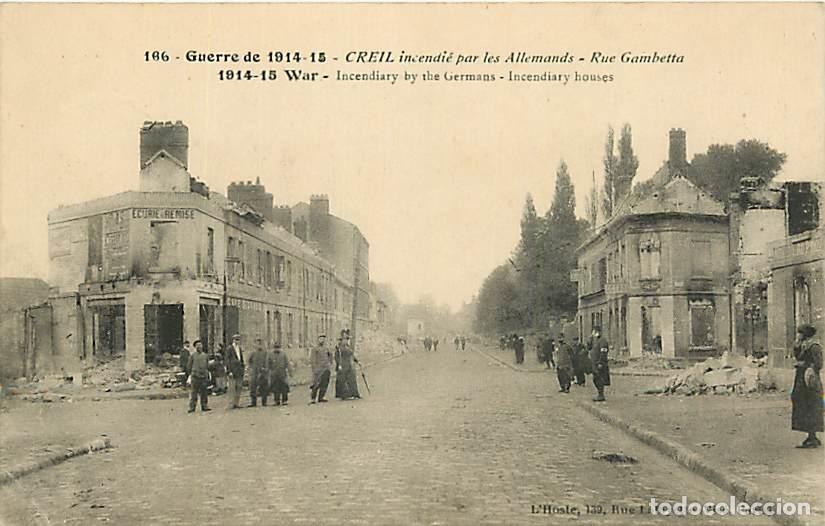 Cartes Postales: France - 60 - Creil - Guerre 1914-1918 - Creil incendi&eacute; par les Allemands - Rue Gambetta - Anim&eacute;e -