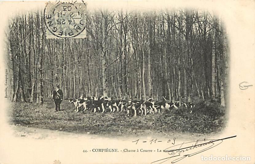 Postkarten: France - 60 - Compi&egrave;gne - Chasse &agrave; Courre - La meute - Anim&eacute;e - Chiens - Pr&eacute;curseur - Oblit&eacute;ration r
