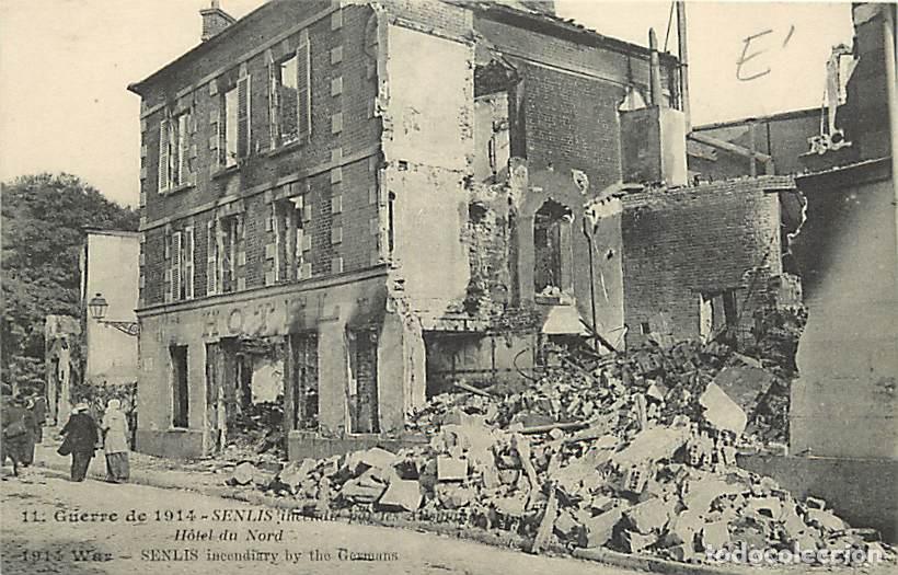 Postkarten: France - 60 - Senlis - Guerre 1914-1918 - Senlis incendi&eacute; par les Allemands - Hotel du Nord - Anim&eacute;e