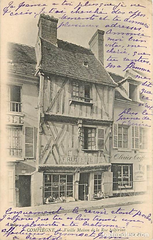 Postkarten: France - 60 - Compi&egrave;gne - Vieille Maison de la Rue Solf&eacute;rino - Pr&eacute;curseur - Oblit&eacute;ration ronde de 19