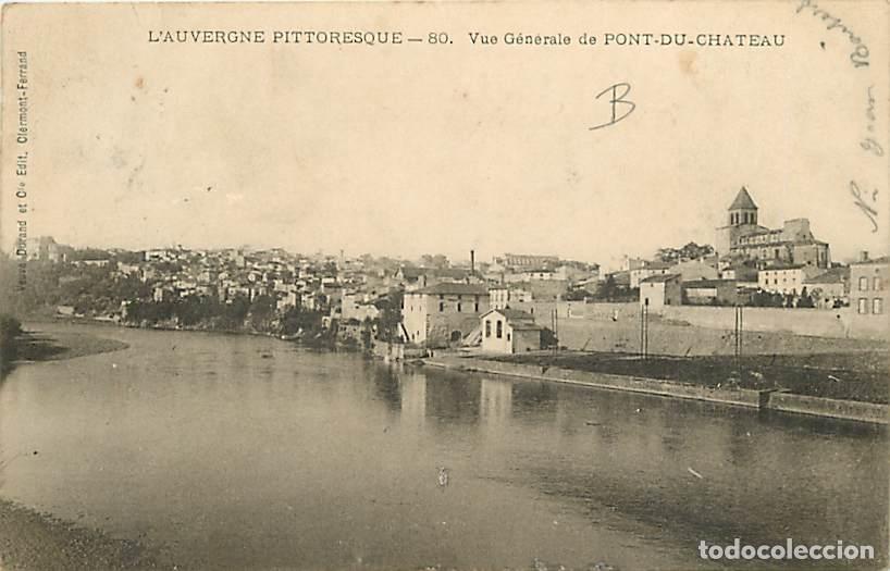 Postkarten: France - 63 - Pont du Ch&acirc;teau - Vue G&eacute;n&eacute;rale - Pr&eacute;curseur - Oblit&eacute;ration ronde de 1904 - CPA - Voir
