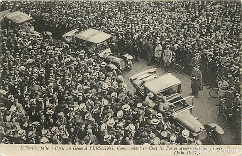 Postales: France - 75 - Paris - L'Ovation faite &agrave; Paris au G&eacute;n&eacute;ral Pershing, Commandant en Chef des Forces Am&eacute;