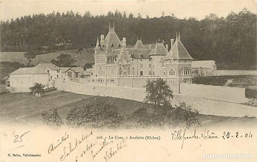 Cartoline: France - 69 - Azolette - Le Cros - Ch&acirc;teau - Pr&eacute;curseur - Oblit&eacute;ration ronde de 1904 - CPA - Voir Sc