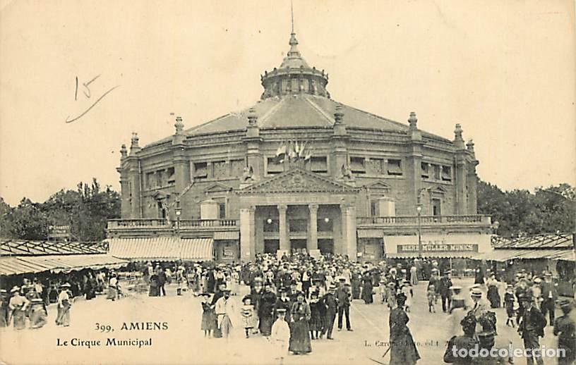 Postais: France - 80 - Amiens - Le Cirque - Anim&eacute;e - Correspondance - CPA - Voir Scans Recto-Verso