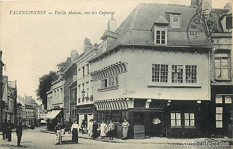 Cartoline: France - 59 - Valenciennes - Vieille Maison, rue des Capucins - Anim&eacute;e - Correspondance - CPA - Voir