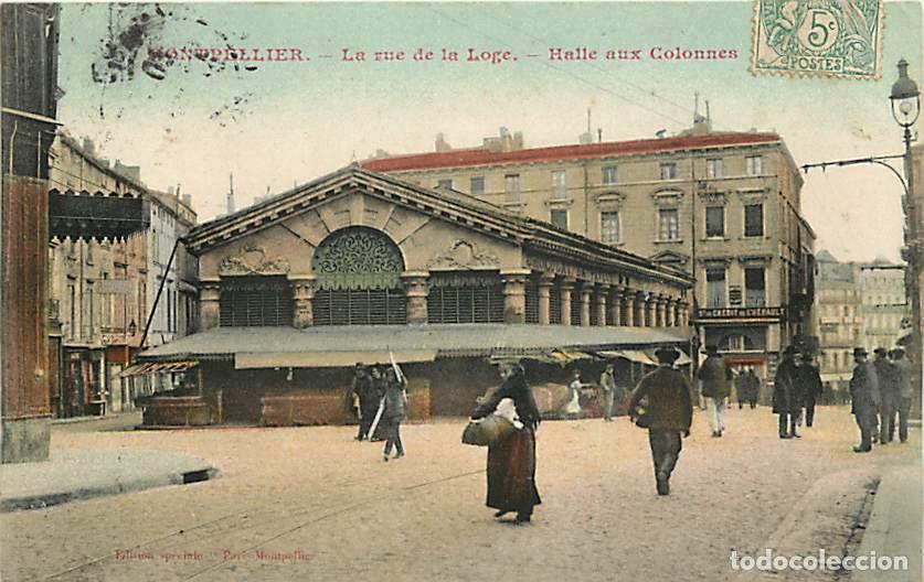 Cartoline: France - 34 - Montpellier - La rue de la Loge - Halle aux Colonnes - Anim&eacute;e - Coloris&eacute;e - Oblit&eacute;rati