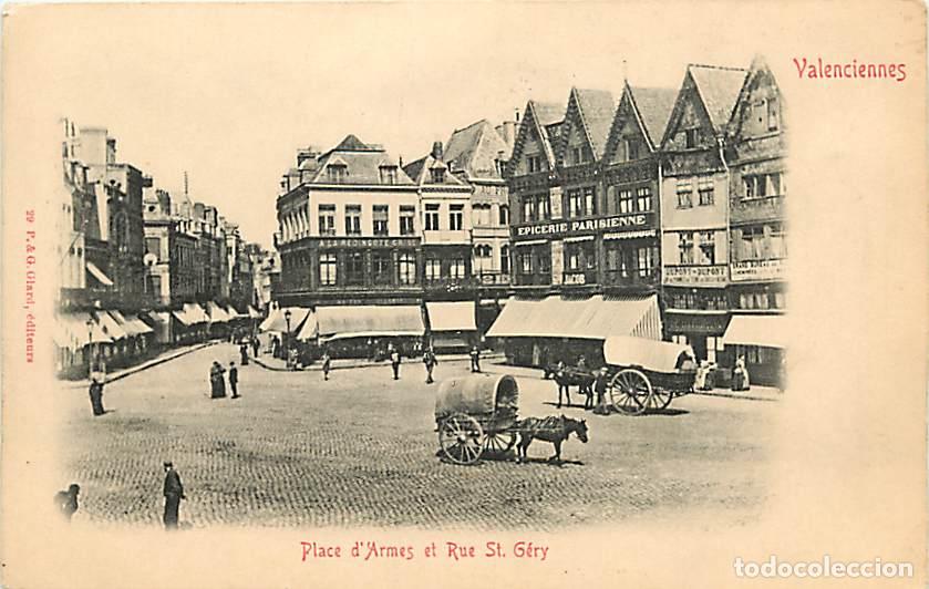 Cartoline: France - 59 - Valenciennes - Place d'Armes et Rue Saint G&eacute;ry - Anim&eacute;e - Pr&eacute;curseur - CPA - Voir Scan