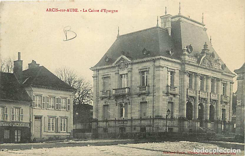Postcards: France - 10 - Arcis sur Aube - La Caisse d'Epargne - Oblit&eacute;ration ronde de 1911 - CPA - Voir Scans R
