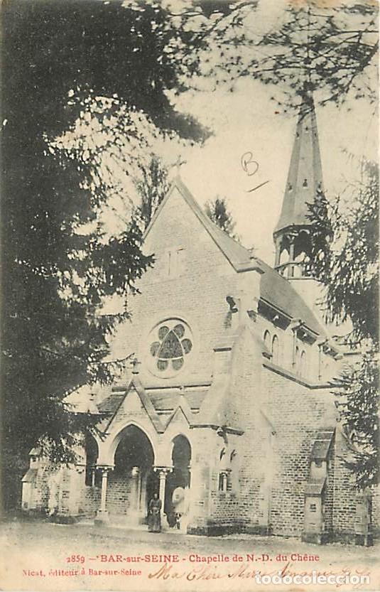 Postcards: France - 10 - Bar sur Seine - Chapelle Notre Dame du Chene - Anim&eacute;e - Pr&eacute;curseur - Oblit&eacute;ration rond