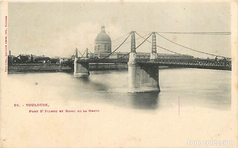 Cartoline: France - 31 - Toulouse - Pont Saint Pierre et D&ocirc;me de la Grave - Pr&eacute;curseur - CPA - Voir Scans Recto