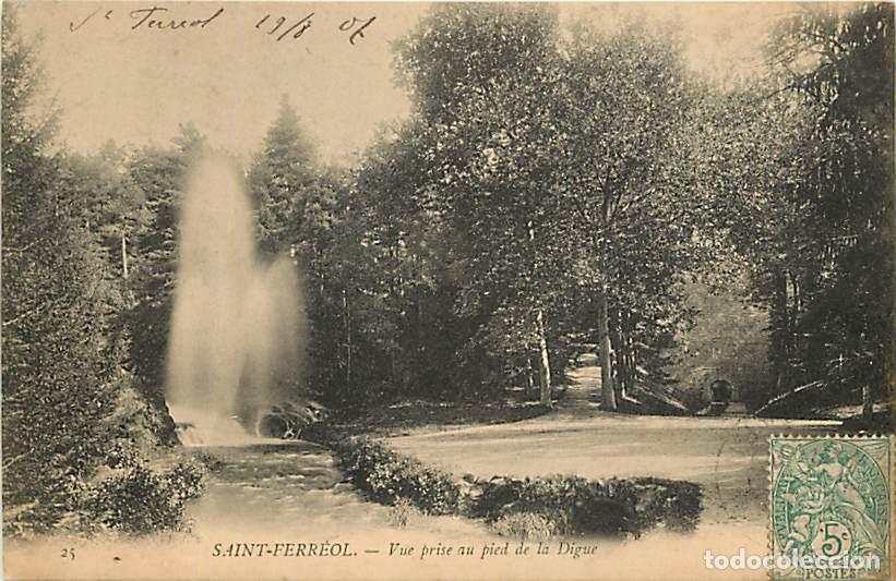 Postales: France - 31 - Saint Ferr&eacute;ol - Vue prise du pied de la Digue - CPA - Oblit&eacute;ration ronde de 1907 - Voi