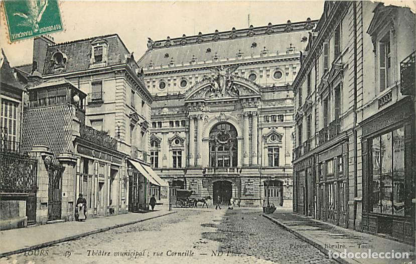 Postcards: France - 37 - Tours - Th&eacute;atre municipal - Rue Corneille - Anim&eacute;e - CPA - Oblit&eacute;ration ronde de 1911