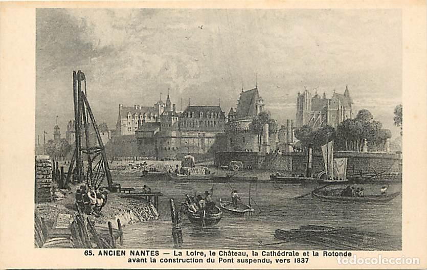 Postcards: France - 44 - Nantes - Ancien Nantes - La Loire, le Ch&acirc;teau, la Cath&eacute;drale et la Rotonde avant la co