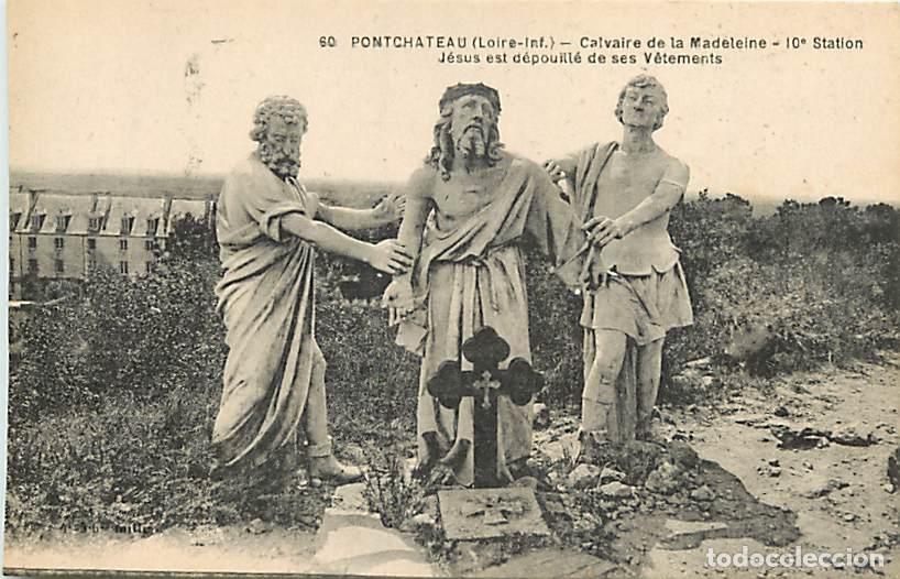 Cartoline: France - 44 - Pontchateau - Calvaire de la Madeleine - 10e Station - J&eacute;sus est d&eacute;pouill&eacute; de ses V&ecirc;te