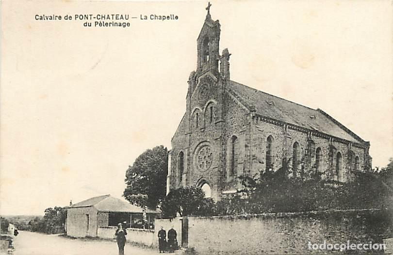 Postales: France - 63 - Pont du Ch&acirc;teau - La Chapelle du P&egrave;lerinage - Anim&eacute;e - CPA - Oblit&eacute;ration ronde de 193