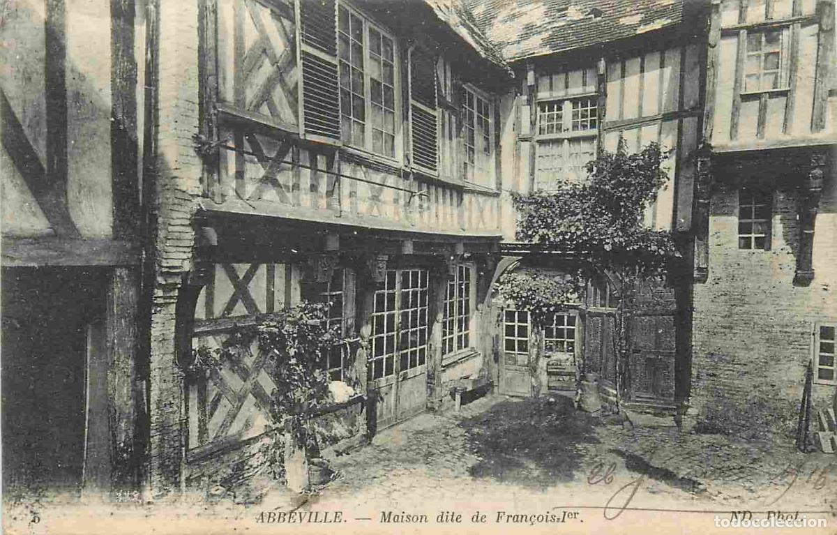 Cartes Postales: France - 80 - Abbeville - Maison dite de Fran&ccedil;ois 1er - Correspondance - CPA - Voyag&eacute;e en 1916 - Voi