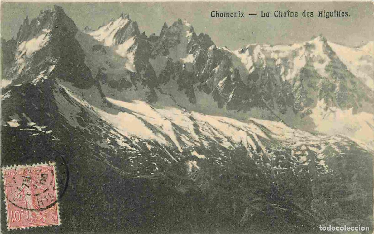 Cartes Postales: France - 74 - Chamonix - Mont Blanc - La Chaine des Aiguilles - Correspondance - CPA - Oblit&eacute;ration