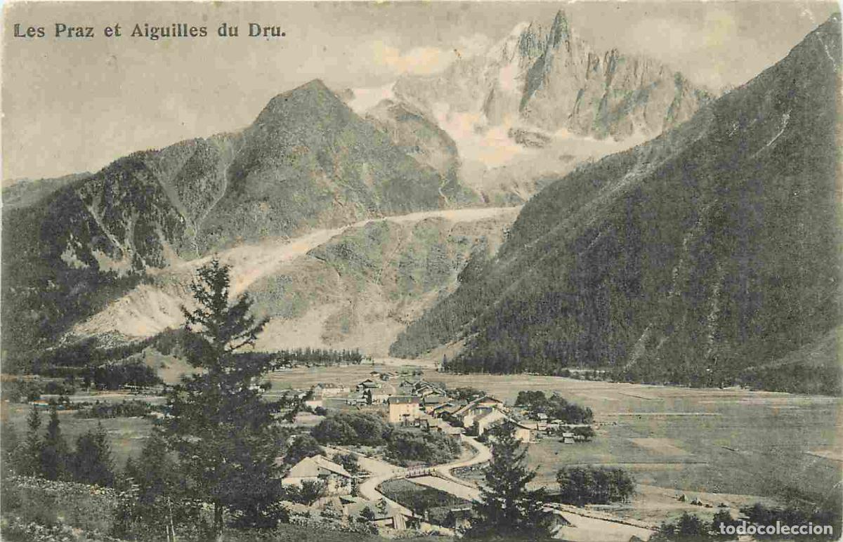 Cartes Postales: France - 74 - Les Praz - Vue G&eacute;n&eacute;rale et Aiguilles du Dru - CPA - Oblit&eacute;ration ronde de 1906 - Voir