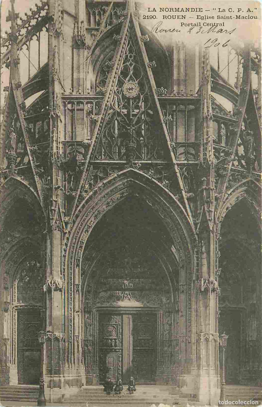 Postcards: France - 76 - Rouen - Eglise Saint-Maclou - Portail Central - CPA - Oblit&eacute;ration ronde de 1906 - Voi