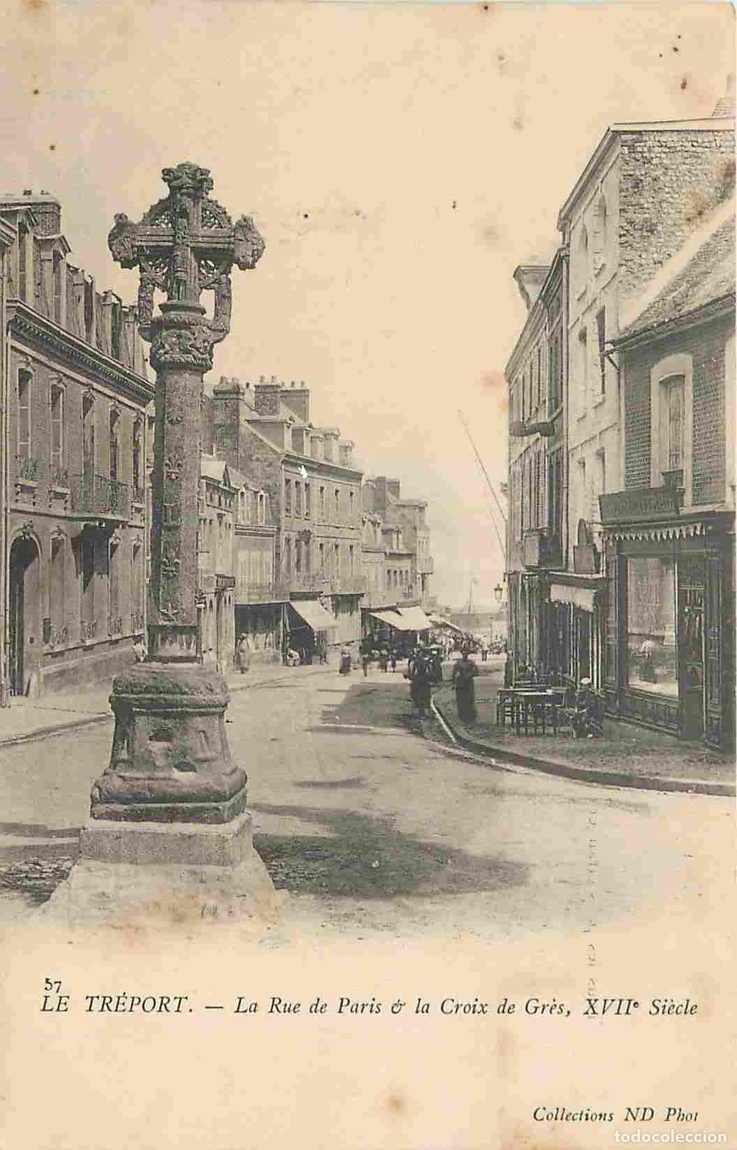Postcards: France - 76 - Le Tr&eacute;port - La Rue de Paris et la Croix de Gr&egrave;s - Anim&eacute;e - CPA - Voir Scans Recto-Ver