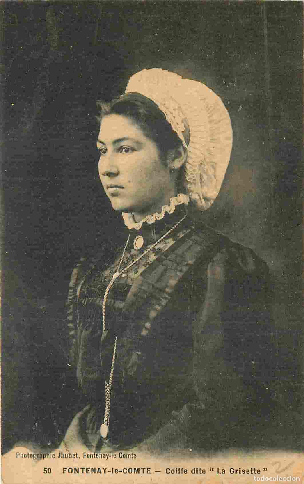 Postais: France - 85 - Fontenay le Comte - Coiffe dite La Grisette - Anim&eacute;e - Femme - Folklore - Sc&egrave;ne et Typ