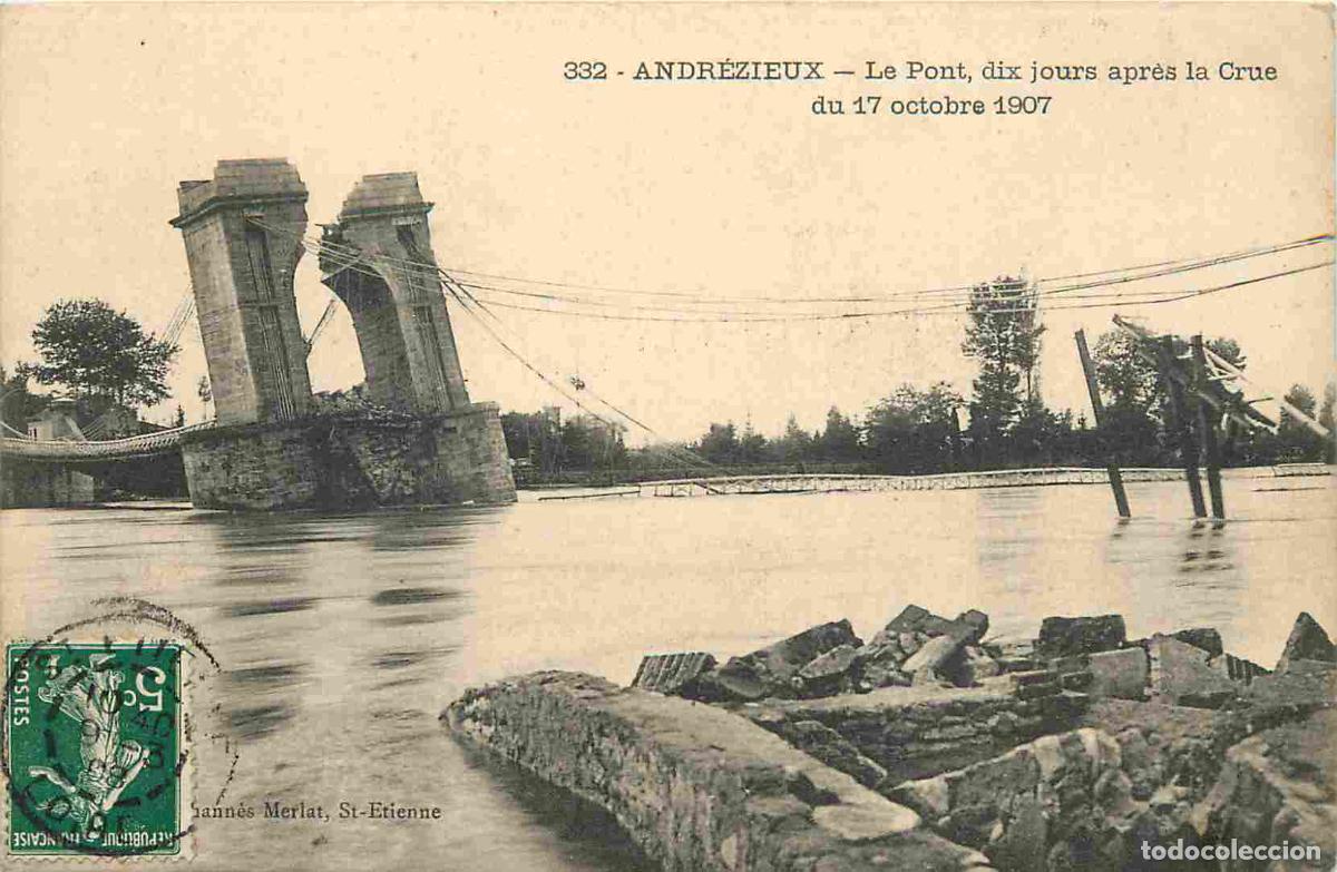 Cartoline: France - 42 - Andr&eacute;zieux - Le Pont dix jours apr&egrave;s la Crue du 17 octobre 1907 - CPA - Oblit&eacute;ration r
