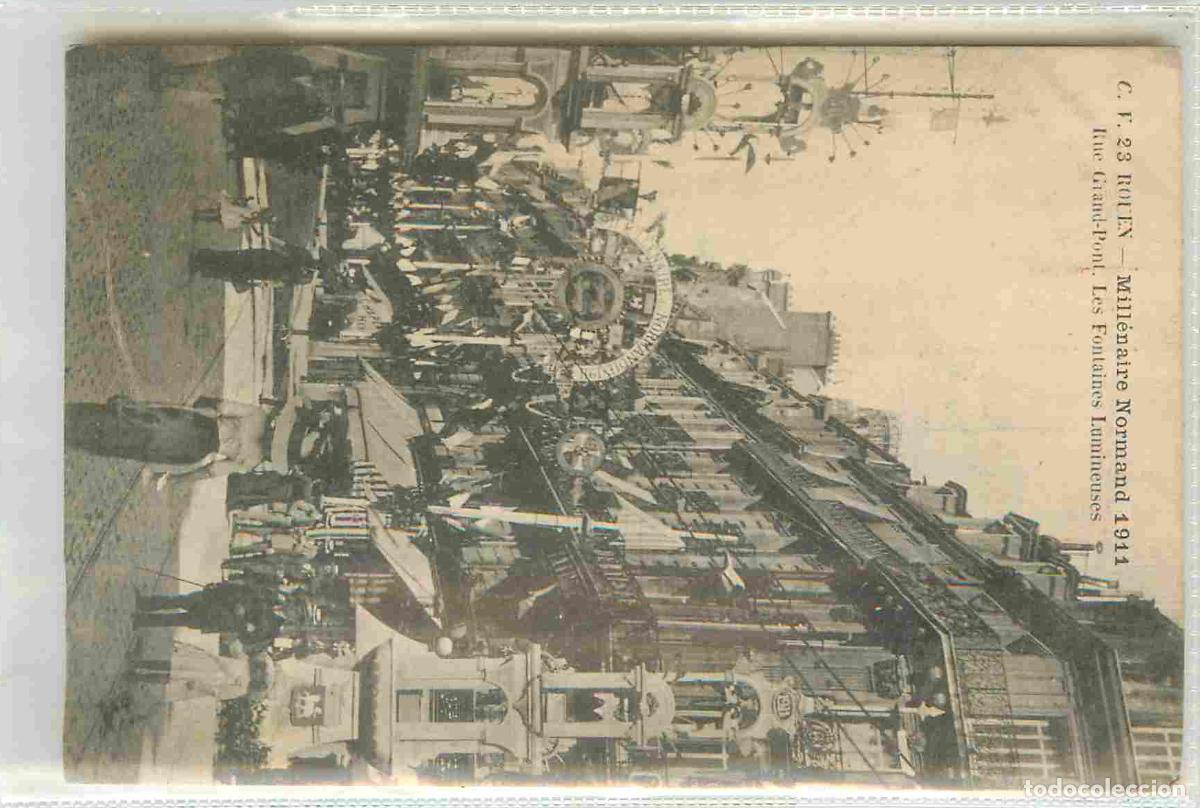 Cartoline: France - 76 - Rouen - Mill&eacute;naire Normand 1911 - Rue Grand Pont - Les Fontaines lumineuses - Anim&eacute;e -