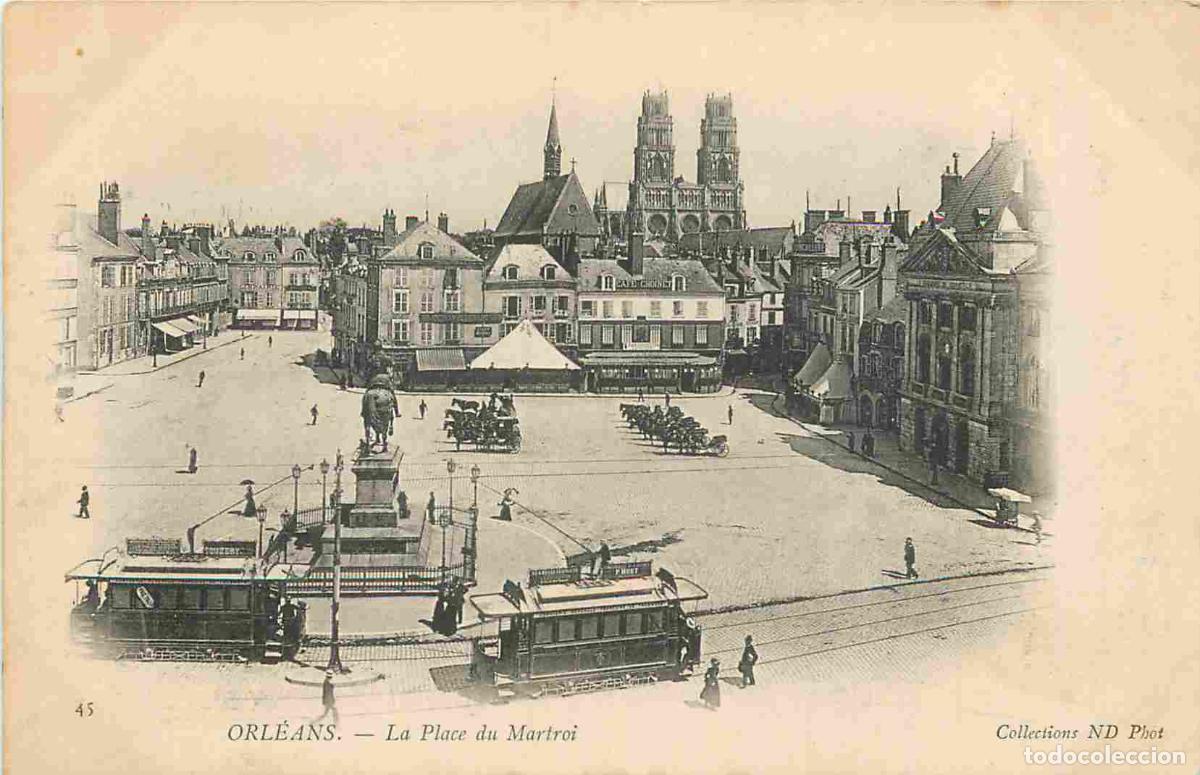 Postkarten: France - 45 - Orl&eacute;ans - La Place du Martroi - Anim&eacute;e - Tramway - CPA - Voir Scans Recto-Verso