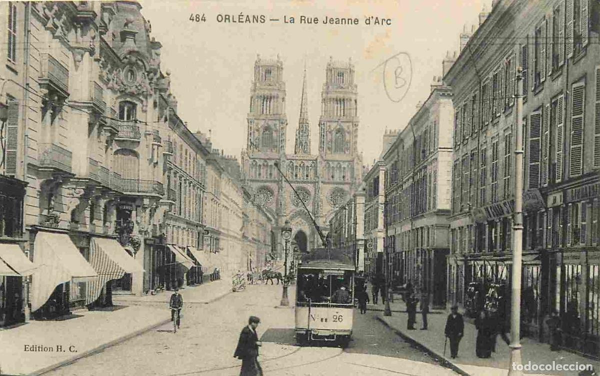 Postkarten: France - 45 - Orl&eacute;ans - Rue Jeanne d'Arc - Anim&eacute;e - Tramway - Correspondance - CPA - Voyag&eacute;e en 1919