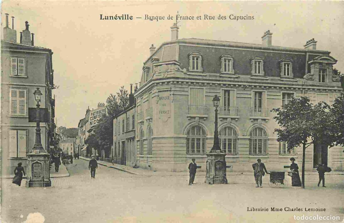 Postales: France - 54 - Lun&eacute;ville - Banque de France et Rue des Capucins - CPA - Voir Scans Recto-Verso