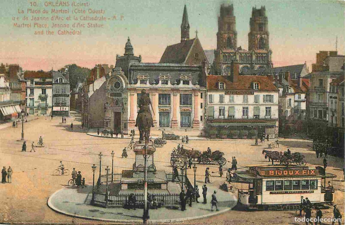 Postcards: France - 45 - Orl&eacute;ans - Place du Martroi - Statue de Jeanne d'Arc - Cath&eacute;drale - Anim&eacute;e - Tramway -