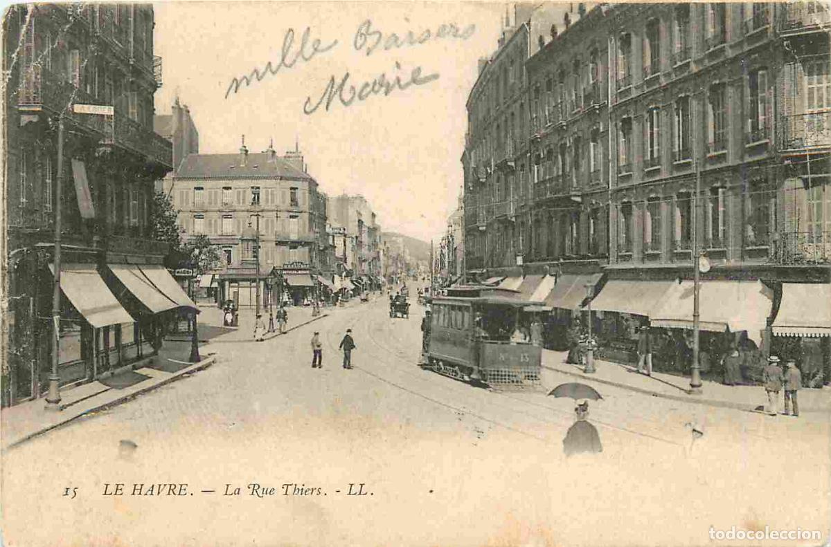 Postcards: France - 76 - Le Havre - Rue Thiers - Anim&eacute;e - Tramway - CPA - Etat pli visible - Voir Scans Recto-V