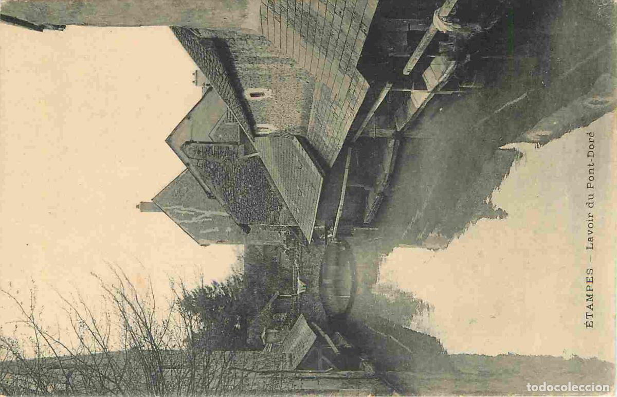 Postcards: France - 91 - Etampes - Lavoir du Pont Dor&eacute; - CPA - Voir Scans Recto-Verso