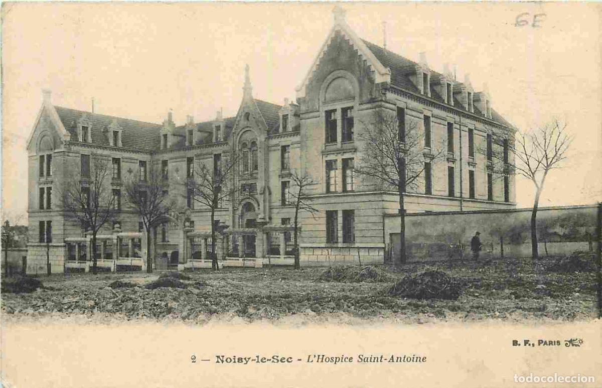 Cartoline: France - 93 - Noisy le Sec - Hospice Saint-Antoine - CPA - Voir Scans Recto-Verso