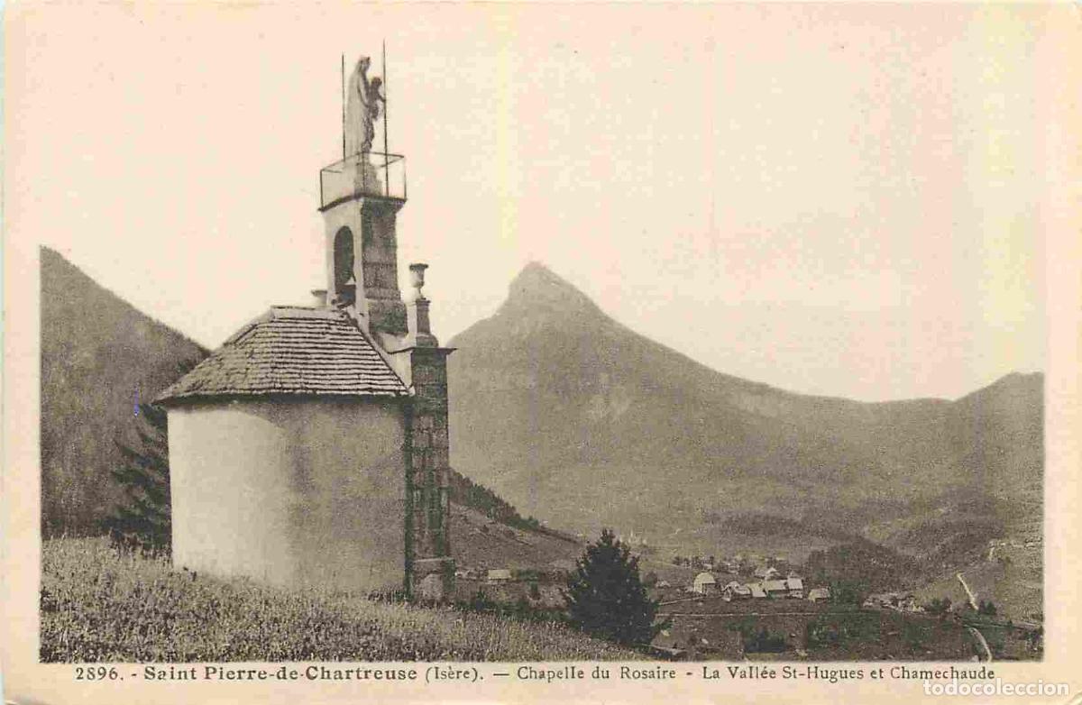 Postales: France - 38 - Saint Pierre de Chartreuse - Chapelle du Rosaire - La Vall&eacute;e St Hugues et Chamechaude