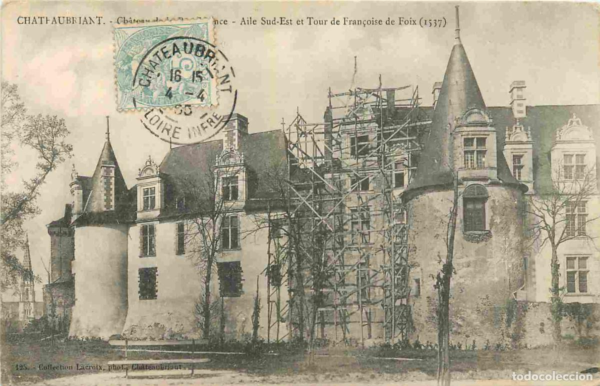 Postcards: France - 44 - Chateaubriant - Le Ch&acirc;teau - Aile Sud-Est et Tour de Fran&ccedil;oise de Foix - Echaffaudage