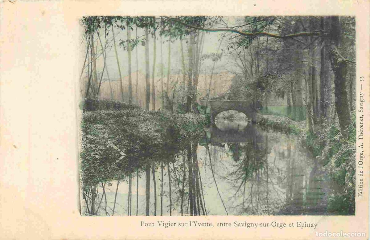 Postkarten: France - 91 - Savigny sur Orge - Pont Vigier sur l'Yvette entre Savigny-sur-Orge et Epinay - Pr&eacute;curs